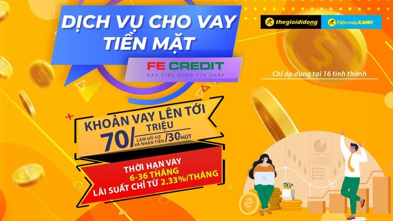 Dịch vụ Vay tiền mặt FE Credit (16 tỉnh)