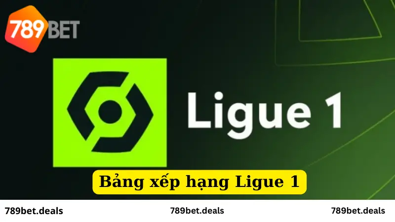 Nhà cái 789 Bet | Những thông tin về bảng xếp hạng Ligue 1