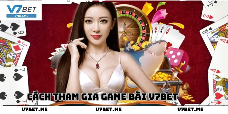 Game Bài V7bet – Chinh Phục Game Bài Đổi Thưởng Đỉnh Cao